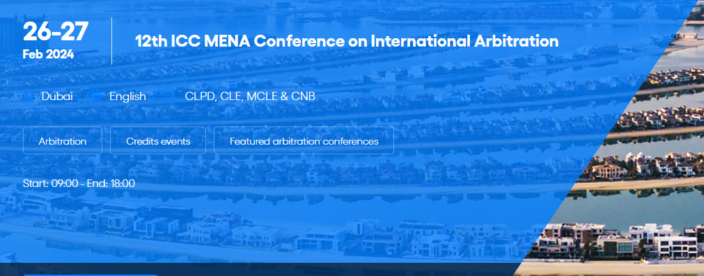 دبی میزبان دوازدهمین کنفرانس منطقه مِنا پیرامون داوری بین‌المللی ICC