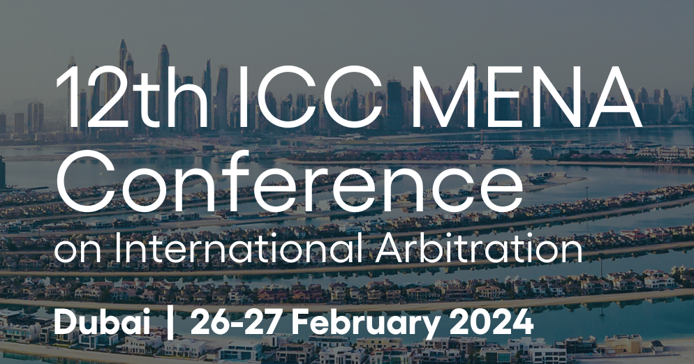 دبی میزبان دوازدهمین دوره کنفرانس منطقه مِنا پیرامون داوری بین‌المللیICC