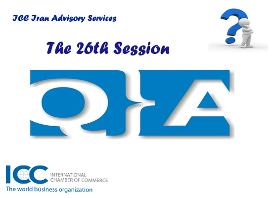 The 26th Q & A Session of ICC Iran Advisory Services